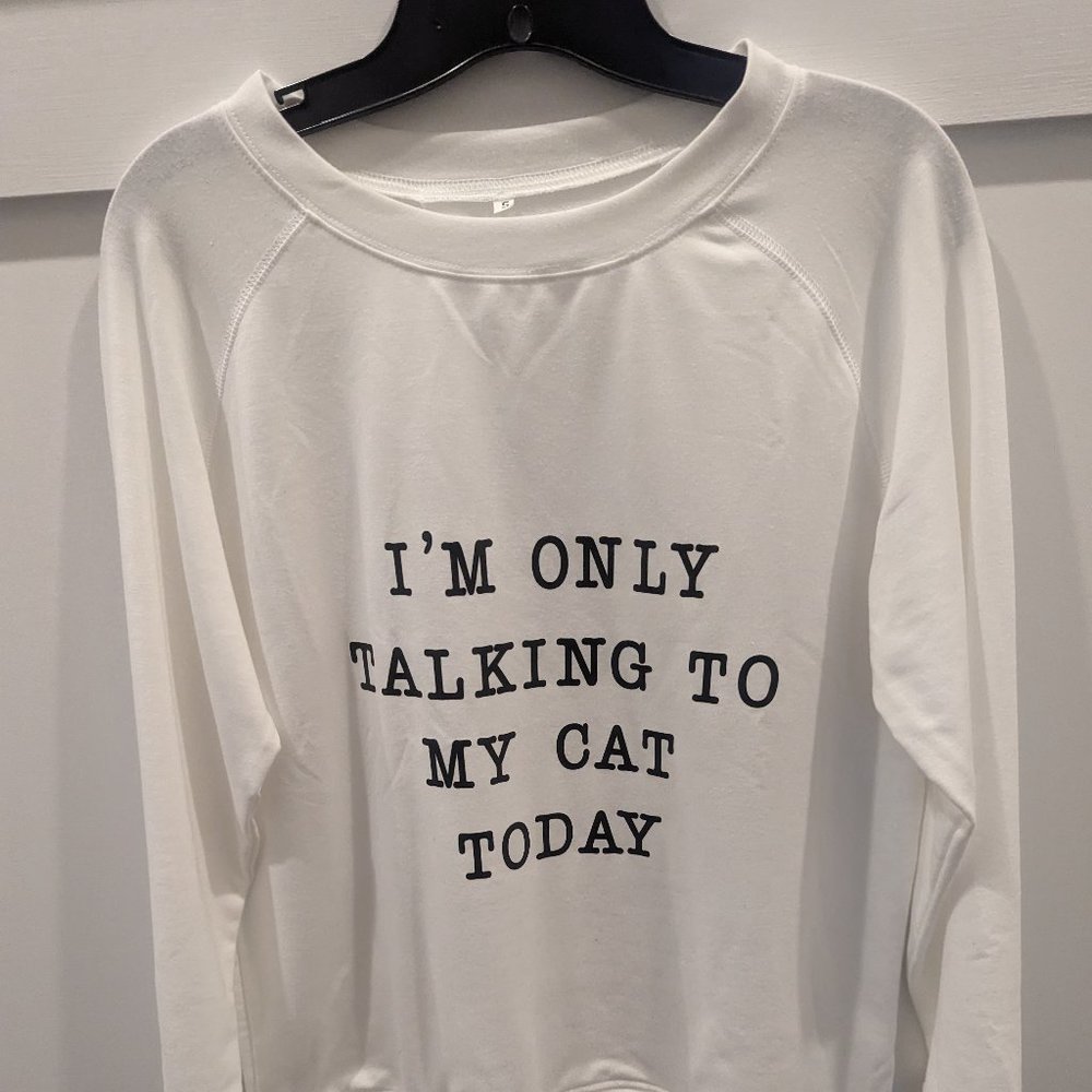 Im only talking to my cat today shirt- Size Small